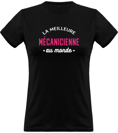 T shirt femme la meilleure mécanicienne au monde