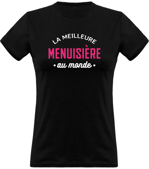 T shirt femme la meilleure menuisière au monde