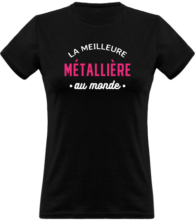 T shirt femme la meilleure métallière au monde