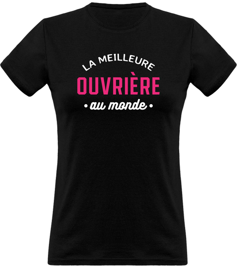 T shirt femme la meilleure ouvrière au monde