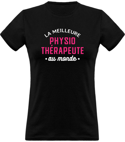 T shirt femme la meilleure physiothérapeute au monde