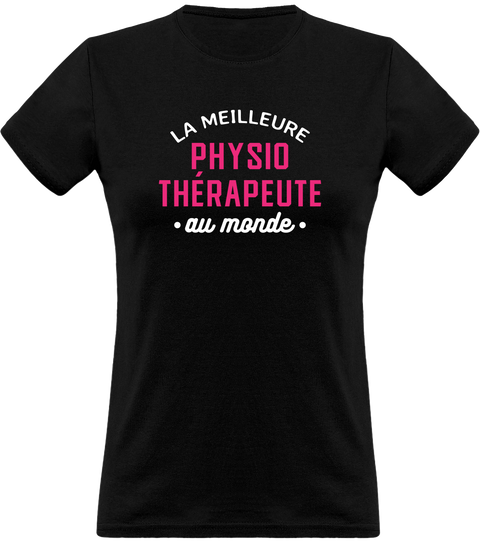 T shirt femme la meilleure physiothérapeute au monde