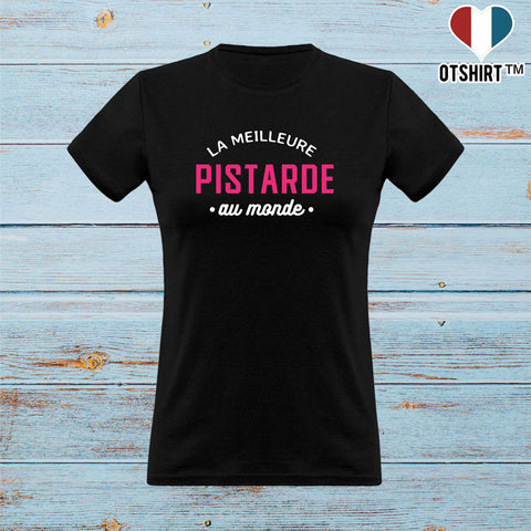 T shirt femme la meilleure pistarde au monde