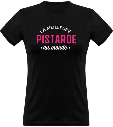 T shirt femme la meilleure pistarde au monde