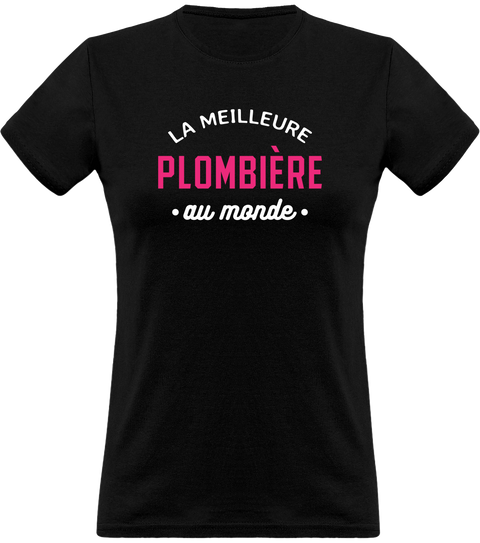 T shirt femme la meilleure plombière au monde