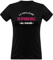 T shirt femme la meilleure responsable au monde