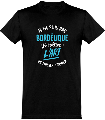  T shirt homme je ne suis pas bordélique