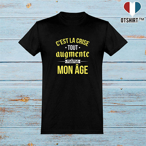  T shirt homme c'est la crise tout augmente