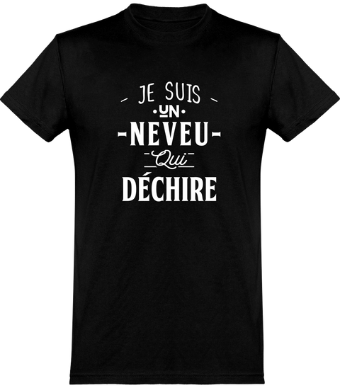  T shirt homme un neveu qui déchire