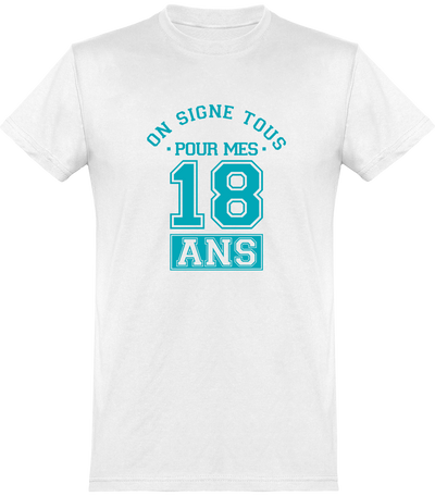  T shirt homme on signe tous 18 ans anniversaire