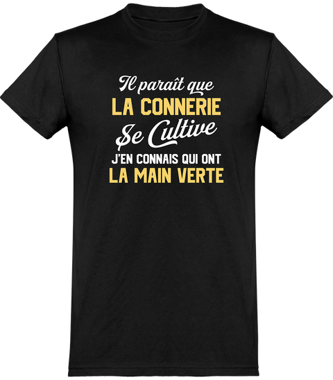  T shirt homme la connerie se cultive