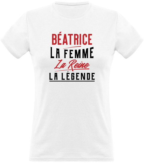 T shirt femme béatrice la femme la reine la légende