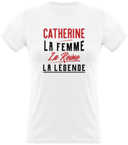 T shirt femme catherine la femme la reine la légende