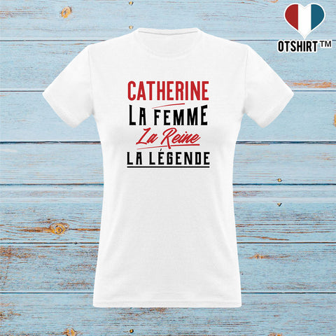 T shirt femme catherine la femme la reine la légende