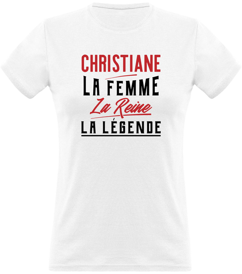 T shirt femme christiane la femme la reine la légende