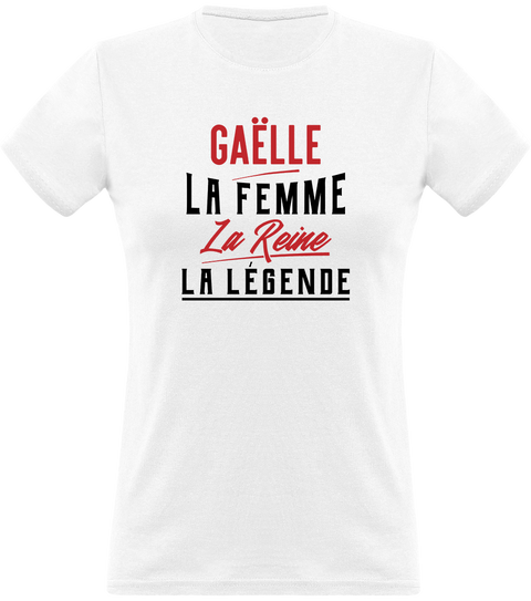 T shirt femme gaëlle la femme la reine la légende