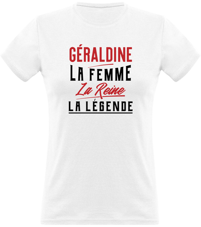 T shirt femme géraldine la femme la reine la légende