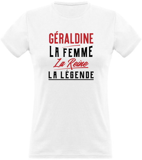 T shirt femme géraldine la femme la reine la légende