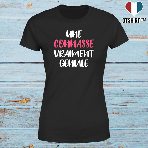 T shirt femme une connasse géniale