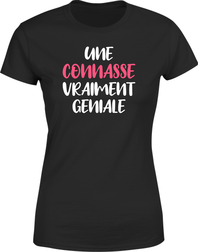 T shirt femme une connasse géniale