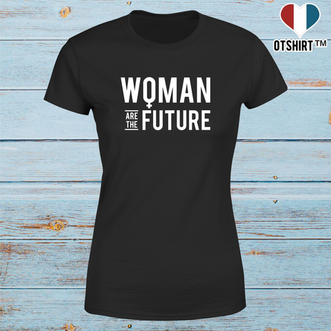 T shirt femme woman are the future