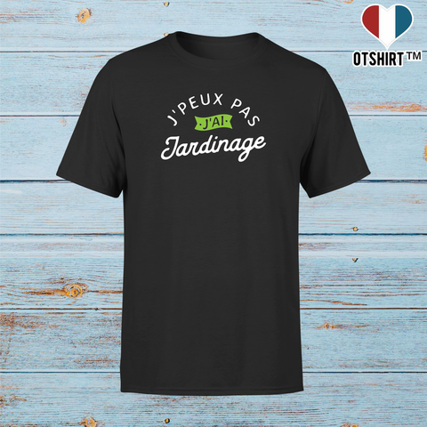 T shirt homme j'peux pas j'ai jardinage