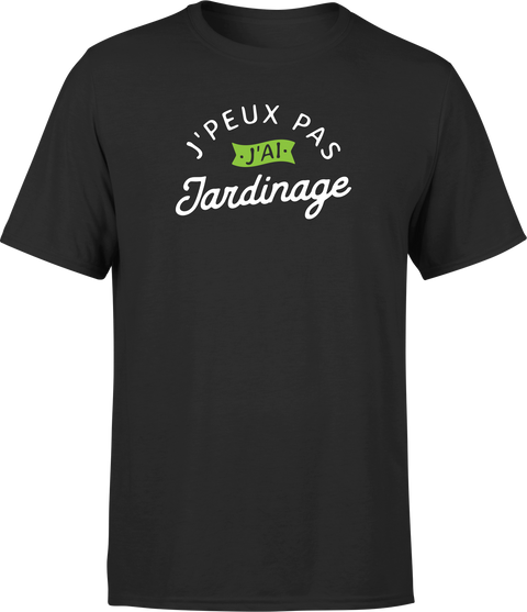 T shirt homme j'peux pas j'ai jardinage