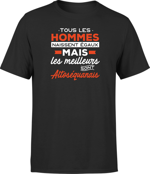 T shirt homme Les meilleurs sont altosequanais