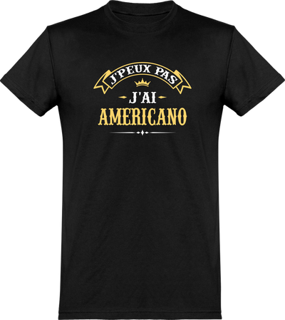  T shirt homme j'peux pas j'ai americano