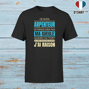 T shirt homme j ai raison je suis arpenteur