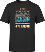 T shirt homme j ai raison je suis conducteur de travaux