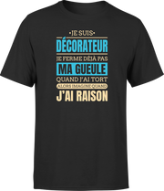 T shirt homme j ai raison je suis decorateur