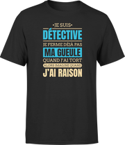 T shirt homme j ai raison je suis detective