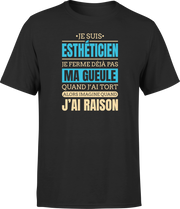 T shirt homme j ai raison je suis estheticien