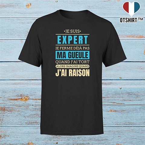 T shirt homme j ai raison je suis expert