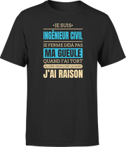 T shirt homme j ai raison je suis ingenieur civil