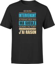 T shirt homme j ai raison je suis intervenant