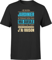 T shirt homme j ai raison je suis jardinier