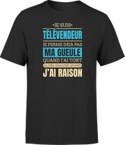 T shirt homme j ai raison je suis televendeur